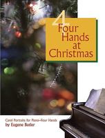 Four Hands at Christmas: Carol Portraits for Piano-Four Hands 0893280615 Book Cover