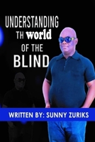 Understanding the world of the Blind B084G345V1 Book Cover