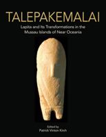 Talepakemalai: Lapita and Its Transformations in the Mussau Islands of Near Oceania 1950446174 Book Cover