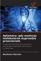 Aptamery: gdy ewolucja molekularna wyprzedza przeciwciala (Polish Edition) 6209705936 Book Cover