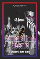 Champagne & Thongs Take Control: A Gloria Morris Murder Mystery B09YQ33RRG Book Cover