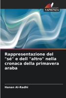Rappresentazione del "sé" e dell "altro" nella cronaca della primavera araba (Italian Edition) 6206655326 Book Cover