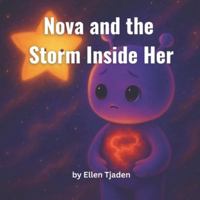 Nova and the Storm Inside Her: Calming Your Inner Storm (Nova the Purple Alien Children’s Series) B0G3KK5GQR Book Cover
