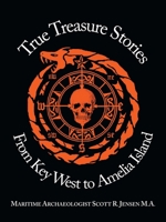 True Treasure Stories From Key West to Amelia Island B0CJ4QRMQL Book Cover