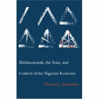 Multinationals, the State and Control of the Nigerian Economy 0691609667 Book Cover