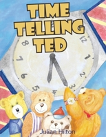 Time Telling Ted (Read and Learn Stories) 1739478223 Book Cover