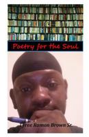 Poetry for the Soul: Poetry that will upleft your soul and make you feel loved 1983490288 Book Cover