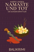 Namaste und tot: Balikrimi (Die Sonderermittler 3) (German Edition) B0FKXWWVVF Book Cover