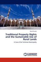 Traditional Property Rights and the Sustainable Use of Rural Lands: A Case of the Techiman Municipality 3845435968 Book Cover