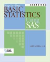 Step-By-Step Basic Statistics Using SAS: Exercises 1590471490 Book Cover