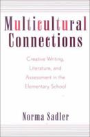 Multicultural Connections : Creative Writing, Literature, and Assessment in the Elementary School 0810841800 Book Cover