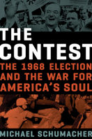 The Contest: The 1968 Election and the War for America's Soul 0816692890 Book Cover
