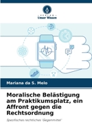 Moralische Belästigung am Praktikumsplatz, ein Affront gegen die Rechtsordnung 6207799070 Book Cover