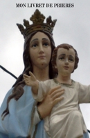 Mon livret de prieres Edition 2 1976236665 Book Cover