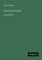Keisarinna Elisabet: suuraakkosin (Finnish Edition) 3388076820 Book Cover