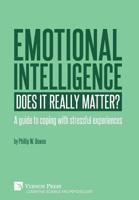 Emotional intelligence: Does it really matter?: A guide to coping with stressful experiences (Cognitive Science and Psychology) 1622739019 Book Cover