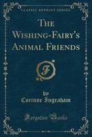 The Wishing-Fairy's Animal Friends 0332580377 Book Cover