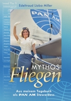 Mythos Fliegen: Aus meinem Tagebuch als Pan Am Stewardess (German Edition) 3758359465 Book Cover