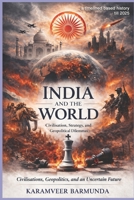 India and the World: Civilisation, Strategy, and Geopolitical Dilemmas B0H173G7S2 Book Cover
