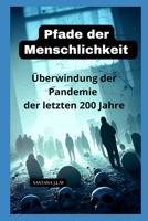 Wege der Menschheit: Die Pandemien der letzten 200 Jahre überwinden B0C5BQ7C6S Book Cover