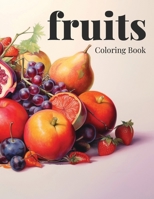 Fruits: Coloring Book B0CV189FHG Book Cover