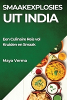 Smaakexplosies uit India: Een Culinaire Reis vol Kruiden en Smaak (Dutch Edition) 183579887X Book Cover