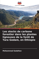 Les stocks de carbone forestier dans les plantes ligneuses de la forêt de Tara Gedam, en Éthiopie (French Edition) 6209950302 Book Cover