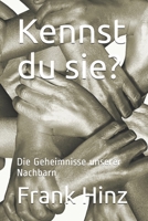 Kennst du sie?: Die Geheimnisse unserer Nachbarn (German Edition) B084G2LVWT Book Cover