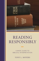 Reading Responsibly: A Basic Guide to Biblical Interpretation 0761867171 Book Cover