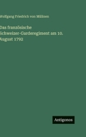 Das französische Schweizer-Garderegiment am 10. August 1792 3368450301 Book Cover