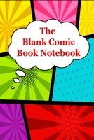 The Blank Comic Book Notebook: Original Design - Create Your Own Comic Book Strip, Variety of Templates For Comic Book Drawing -[Classic] 1673122302 Book Cover