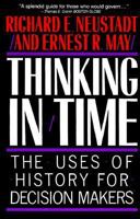 Thinking in Time (the Uses of History for Decision Makers) 0029227917 Book Cover