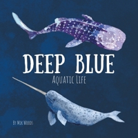 Deep Blue: Aquatic Life B0BXNBHNSZ Book Cover