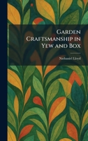 Garden Craftsmanship in Yew and Box 102567314X Book Cover