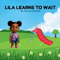 Lila Learns to Wait B0F7JVKHS2 Book Cover