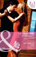 The Summer They Never Forgot / His Forever Girl 0263912604 Book Cover