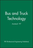 Bus and Truck Technology: Autotech '97 (IMechE Seminar Publication) 1860581188 Book Cover