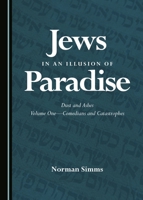 Jews in an Illusion of Paradise: Dust and Ashes Volume One� "Comedians and Catastrophes 1443817309 Book Cover