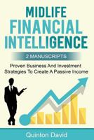 Midlife Financial Intelligence: Proven Business And Investment Strategies to Create Passive Income 1728996694 Book Cover