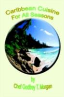 Caribbean Cuisine for All Seasons 1410743942 Book Cover
