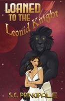 Loaned to the Leonid Knight (Felix Orbus Galaxy) B0H7LHV7QV Book Cover