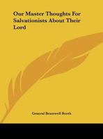Our Master: Thoughts for Salvationists about Their Lord 1419139517 Book Cover