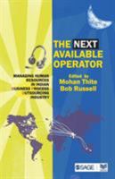 The Next Available Operator: Managing Human Resources in the Indian Business Process Outsourcing Industry 8178299321 Book Cover