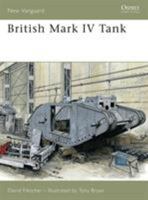 British Mark IV Tank (New Vanguard) 184603082X Book Cover