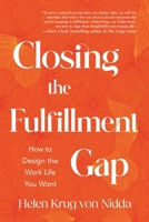 Closing the Fulfillment Gap: How to Design the Work Life You Want B0GT9YPC9C Book Cover