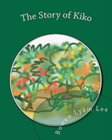 The Story of Kiko 1449599702 Book Cover