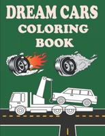 Dream Cars Coloring Book: Relaxing Coloring Book For Boys And Car Lovers B0975W4QVC Book Cover