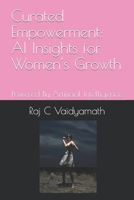 Curated Empowerment: AI Insights for Women's Growth: Powered By Artificial Intelligence B0C87NHXW8 Book Cover