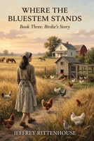 WHERE THE BLUESTEM STANDS Birdie's Story B0H8HPLSJ8 Book Cover