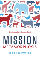 Mission Metamorphosis: Leadership for a Humane World 1732439184 Book Cover